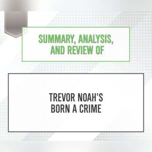 Download Summary Analysis And Review Of Trevor Noah S Born A