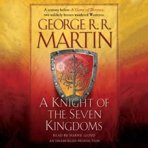 Download A Knight Of The Seven Kingdoms Audiobook By George R R Martin Audiobooksnow Com