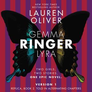 Download Ringer Version 1 Replica Book 2 Told In Alternating Chapters Audiobook By Lauren Oliver Audiobooksnow Com