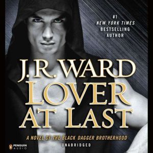 Download Lover At Last A Novel Of The Black Dagger Brotherhood Audiobook By J R Ward Audiobooksnow Com