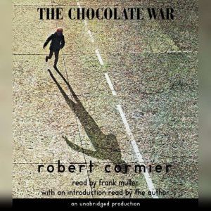 The Chocolate War by Robert Cormier The Chocolate War by Robert Cormier