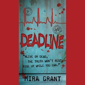 Download Deadline Audiobook By Mira Grant Audiobooksnow Com
