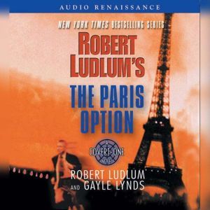 Download Robert Ludlum S The Paris Option A Covert One Novel Audiobook By Robert Ludlum Audiobooksnow Com