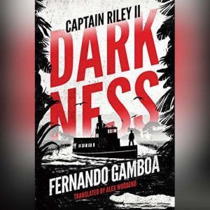 Download Darkness Captain Riley Ii By Fernando Gamboa Audiobooksnow Com