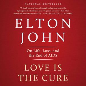 Download Love Is the Cure: On Life, Loss, and the End of AIDS On Life, Loss, and the End of AIDS