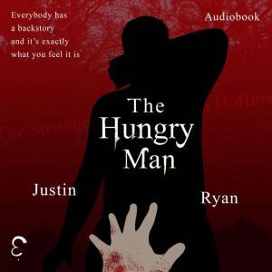 Download The Hungry Man Audiobook By Justin Ryan Audiobooksnow Com