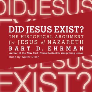 Download Did Jesus Exist The Historical Argument For Jesus Of