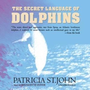 Download The Secret Language Of Dolphins Audiobook By
