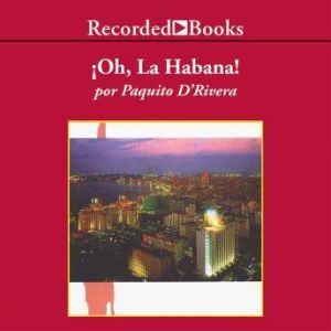 9781449801434 - oh la Habana - paquito de rivera recorded books - (Audiolibro Voz Humana)