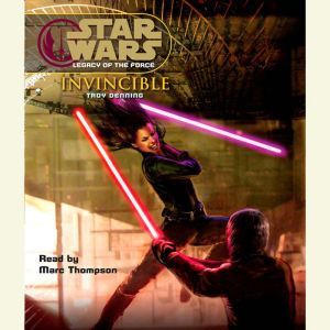 Download Star Wars Legacy Of The Force Invincible Audiobook By Troy Denning Audiobooksnow Com