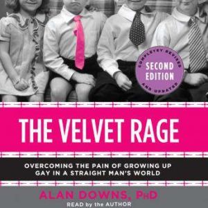 Download The Velvet Rage Overcoming The Pain Of Growing Up Gay In