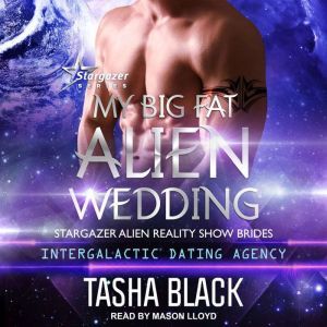 Download My Big Fat Alien Wedding Audiobook by Tasha Black ...
