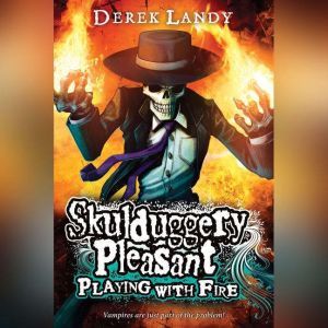 Playing with Fire by Derek Landy Playing with Fire by Derek Landy
