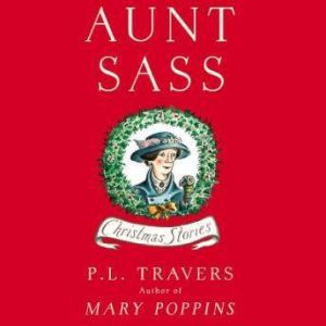 Download Aunt Sass Christmas Stories Audiobook By P L Travers Audiobooksnow Com