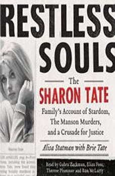 Restless-Souls-The-Sharon-Tate-Familys-Account-of-Stardom-the-Manson-Murders-and-a-Crusade-for-Justice