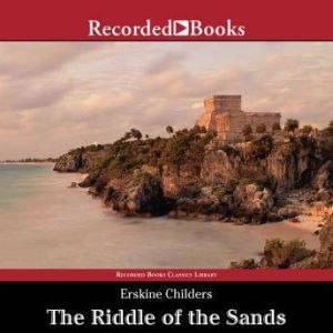 Download The Riddle of the Sands Audiobook by Erskine ...