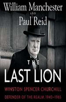 The Last Lion Winston Spencer Churchill Defender of the Realm 19401965