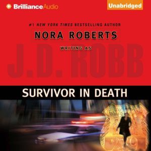 Download Survivor In Death Audiobook By J D Robb Audiobooksnow Com