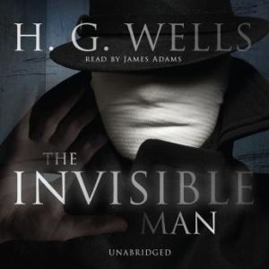 Download The Invisible Man Audiobook By H G Wells Audiobooksnow Com