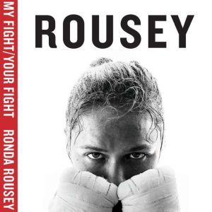 Download My Fight Your Fight Audiobook By Ronda Rousey