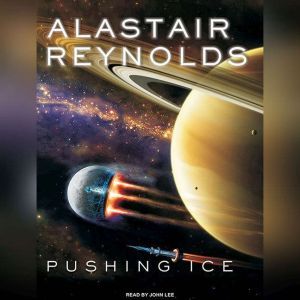 Download Pushing Ice Audiobook By Alastair Reynolds Audiobooksnow Com