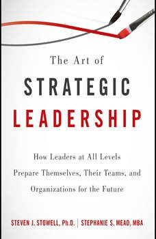 Download The Art of Strategic Leadership: How Leaders at All Levels ...