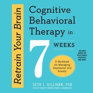 Download Retrain Your Brain Cognitive Behavioral Therapy In 7