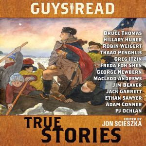 Download Guys Read True Stories Audiobook By Jon Scieszka Audiobooksnow Com