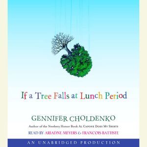 if a tree falls at lunch period by gennifer choldenko if a tree falls at lunch period by gennifer choldenko