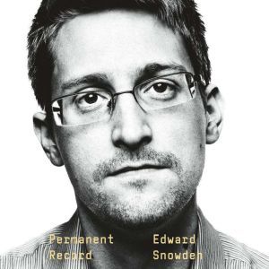 edward snowden permanent record edward snowden permanent record