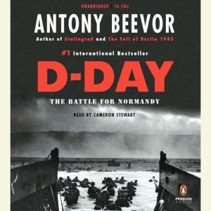 Download D Day The Battle For Normandy Audiobook By Antony Beevor Audiobooksnow Com