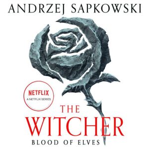 Blood of Elves by Andrzej Sapkowski Blood of Elves by Andrzej Sapkowski