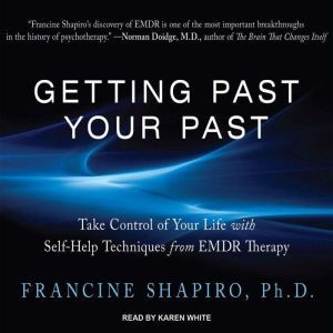 Download Getting Past Your Past Take Control Of Your Life