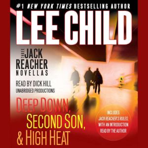 Download Three Jack Reacher Novellas With Bonus Jack Reacher S Rules Deep Down Second Son High Heat And Jack Reacher S Rules Audiobook By Lee Child Audiobooksnow Com