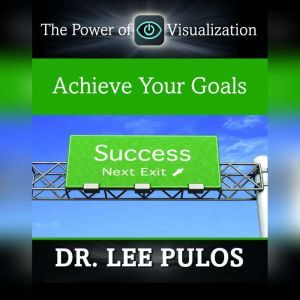 Download Achieve Your Goals Audiobook by Lee Pulos ...