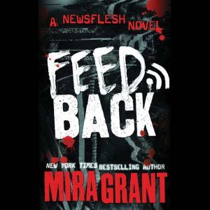 Download Feedback Audiobook By Mira Grant Audiobooksnow Com