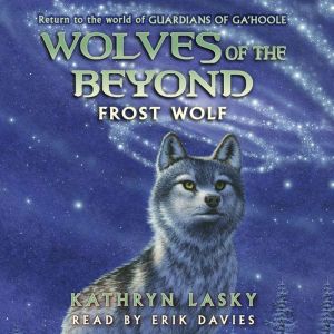 Download Wolves of the Beyond: Frost Wolf Audiobook by Kathryn Lasky ...