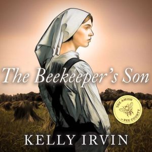 Download The Beekeeper's Son Audiobook by Kelly Irvin ...