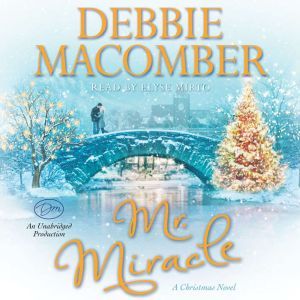 Download Mr Miracle A Christmas Novel Audiobook By Debbie