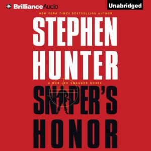 Download Sniper S Honor By Stephen Hunter Audiobooksnow Com