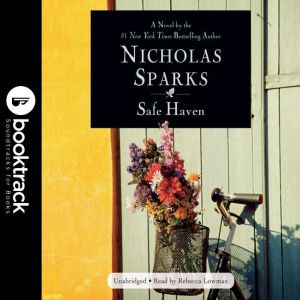 Download Safe Haven Booktrack Edition Audiobook By Nicholas Sparks Audiobooksnow Com
