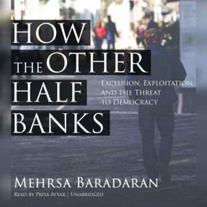 Download How The Other Half Banks Exclusion Exploitation