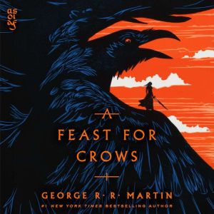 Download A Feast For Crows Game Of Thrones Audiobook By George R R Martin Audiobooksnow Com