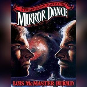 Download Mirror Dance Audiobook by Lois McMaster Bujold ...