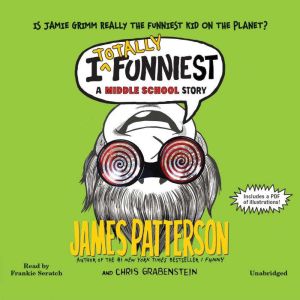 Download I Totally Funniest A Middle School Story Audiobook By James Patterson Audiobooksnow Com