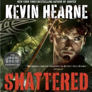 Download Shattered The Iron Druid Chronicles Audiobook By - 