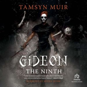 Gideon the Ninth by Tamsyn Muir Gideon the Ninth by Tamsyn Muir