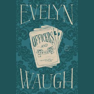 Download Officers And Gentlemen Audiobook By Evelyn Waugh Audiobooksnow Com
