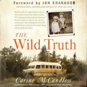 Download The Wild Truth Audiobook by Carine McCandless | AudiobooksNow.com