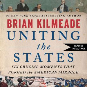 Uniting the States, Brian Kilmeade